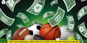 Thể thao Mana88 | Sân Chơi cá cược uy tín cho người đam mê